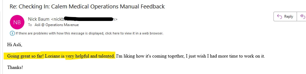 A screenshot of an email message thread with a pink avatar and the text 'Re: Checking In: Calem Medical Operations Manual Feedback' at the top, and a message body addressed to Ash. A yellow highlighter-style bar highlights the text 'Going great so far! Loraine is very helpful and talented.